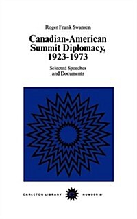 Canadian-american Summit Diplomacy, 1923-1973 (Paperback)