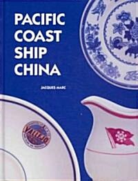 Pacific Coast Ship China (Hardcover)
