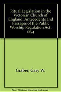 Ritual Legislation in the Victorian Church of England (Hardcover)