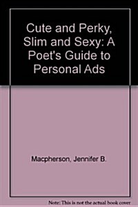 Cute and Perky, Slim and Sexy (Paperback)
