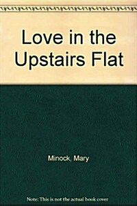 Love in the Upstairs Flat (Paperback)