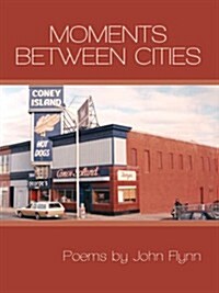 Moments Between Cities (Paperback)