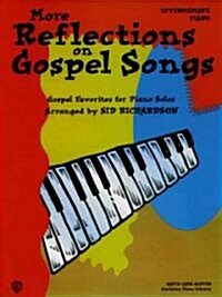 More Reflections on Gospel Songs Piano Solo Arrangements of Gospel Favorites (Paperback)