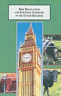 Risk Regulations and Scientific Expertise in the United Kingdom (Hardcover, 1st)