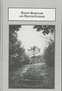 Martin Heidegger and Meister Eckhart (Hardcover)