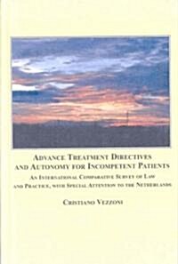Advance Treatment Directives and Autonomy for Incompetent Patients (Hardcover, 1st)