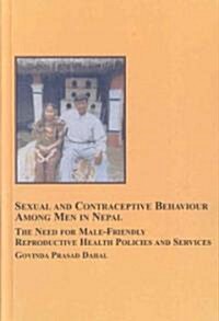 Sexual and Contraceptive Behaviour Among Men in Napal (Hardcover, 1st)