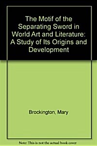The Motif of the Separating Sword in World Art and Literature (Hardcover)