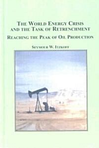 The World Energy Crisis and the Task of Retrenchment (Hardcover)