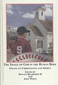 The Image of God in the Human Body (Hardcover)