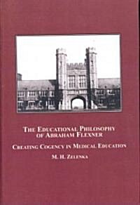 The Educational Philosophy of Abraham Flexner (Hardcover)