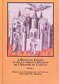 A Bilingual Edition of Jean dArrass Melusine or LHistoire de Lusignan (Hardcover)