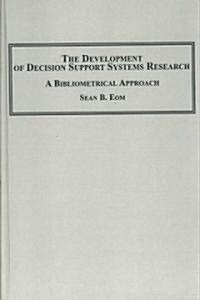 The Development of Decision Support Systems Research (Hardcover)