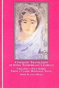 A Cinematic Translation of Ionel Teodoreanus Lorelei (Hardcover)