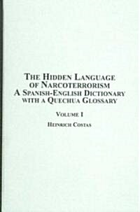 The Hidden Language of Narcoterrorism (Hardcover, Bilingual)
