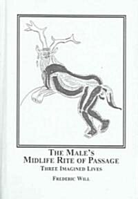 The Males Midlife Rite of Passage (Hardcover)