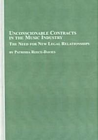 Unconscionable Contracts in the Music Industry (Hardcover)