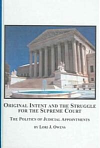 Original Intent And the Struggle for the Supreme Court (Hardcover)