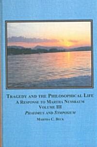 Tragedy And the Philosophical Life (Hardcover)