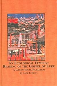 An Ecological Feminist Reading of the Gospel of Luke (Hardcover)