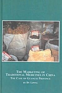The Marketing of Traditional Medicines in China (Hardcover)