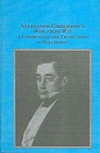 Aleksander Griboedovs Woe from Wit (Hardcover)
