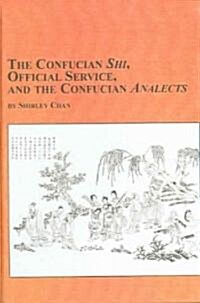 The Confucian Shi, Official Service, And The Confucian Analects (Hardcover)