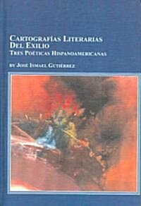 Cartografias Literarias Del Exilio (Hardcover)