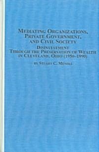 Mediating Organizations, Private Government, And  Civil Society (Hardcover)