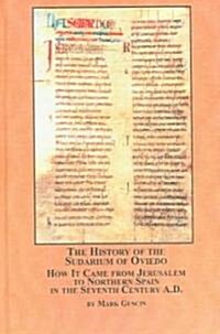 The History Of The Sudarium Of Oviedo (Hardcover)