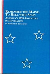 Remember The Maine, To Hell With Spain (Hardcover)
