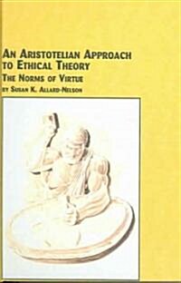 An Aristotelian Approach To Ethical Theory (Hardcover)