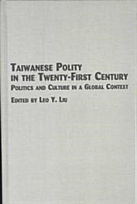 Taiwanese Polity in the Twenty-First Century (Hardcover)
