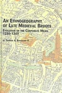 An Ethnogeography of Late Medieval Bruges (Hardcover)