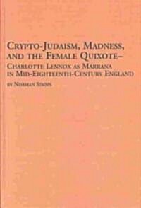 Crypto-Judaism, Madness and the Female Quixote (Hardcover)