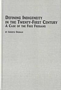 Defining Indigeneity in the Twenty-First Century (Hardcover)