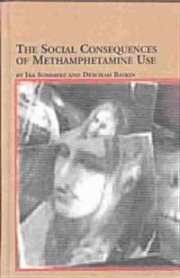 The Social Consequences of Methamphetamine Use (Hardcover)