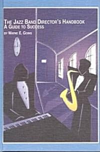 The Jazz Band Directors Handbook (Hardcover)