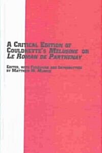 A Critical Edition of Couldrettes Melusine or Le Roman De Parthenay (Hardcover)