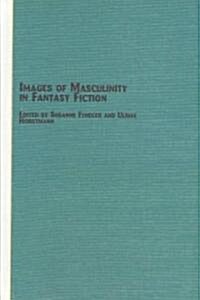 Images of Masculinity in Fantasy Fiction (Hardcover)