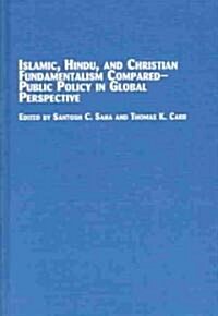 Islamic, Hindu, and Christian Fundamentalism Compared (Hardcover)