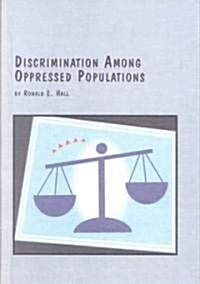 Discrimination Among Oppressed Populations (Hardcover)