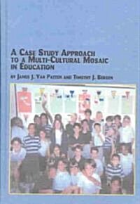 A Case Study Approach to a Multi-Cultural Mosaic in Education (Hardcover)