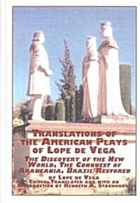 Translations of the American Plays of Lope De Vega (Hardcover)