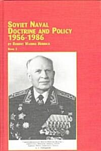 Soviet Naval Doctrine and Policy, 1956-1986 (Hardcover)