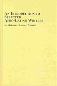 An Introduction to Selected Afro-Latino Writers (Hardcover)