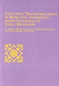 Linguistic Transformations in Romantic Aesthetics from Coleridge to Emily Dickinson (Hardcover)