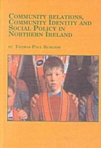Community Relations, Community Identity and Social Policy in Northern Ireland (Hardcover)