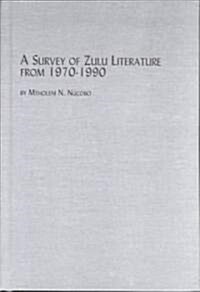 A Survey of Zulu Literature from 1970-1990 (Hardcover)