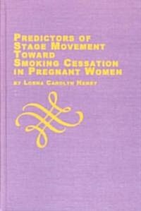 Predictors of Stage Movement Toward Smoking Cessation in Pregnant Women (Hardcover)